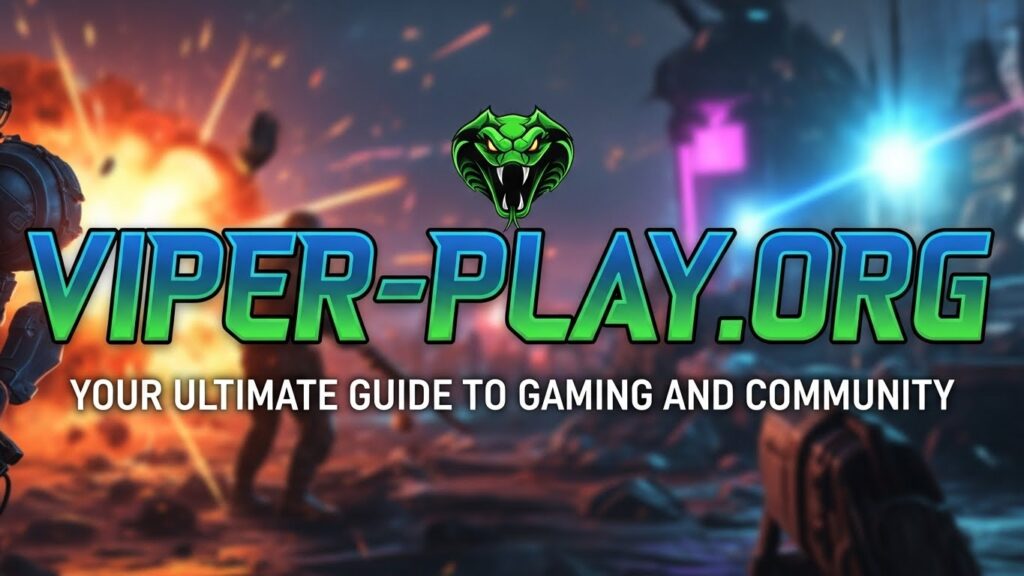 Viper-Play.org: Your Ultimate Guide to Gaming and Community
